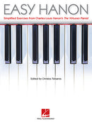 Easy Hanon Simplified Exercises from Charles-Louis Hanon's The Virtuoso Pianist