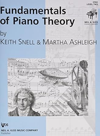 Fundamentals of Piano Theory, Level 2 Composed by Martha Ashleigh, Keith Snell