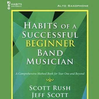 Habits of a Successful Beginner Band Musician - Alto Saxophone